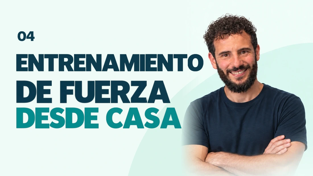 04. Entrenamiento de fuerza desde casa. David García Oterino.